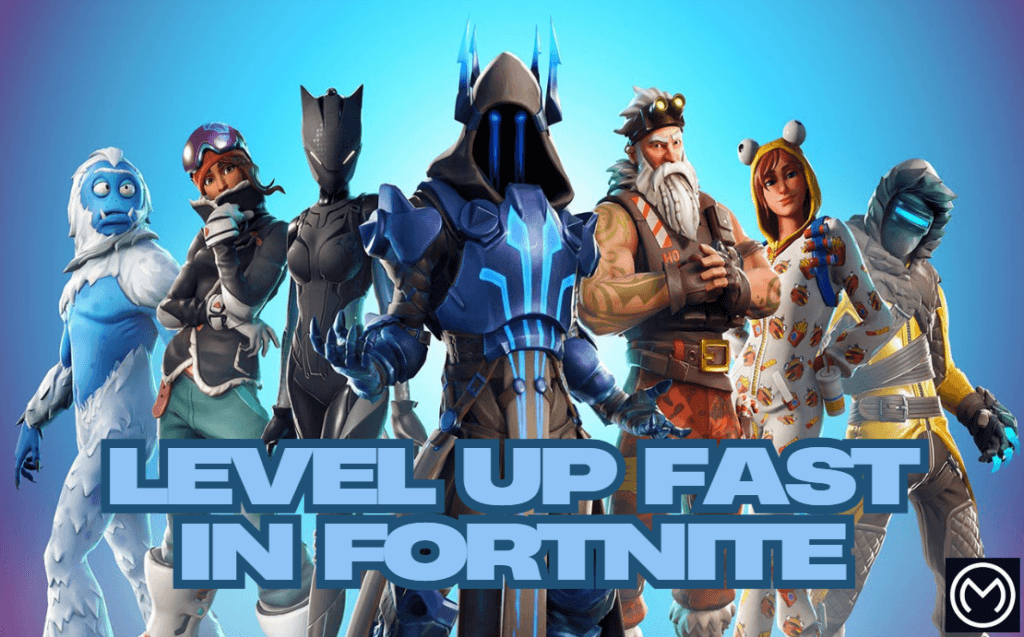 How To Level Up Fast In Fortnite