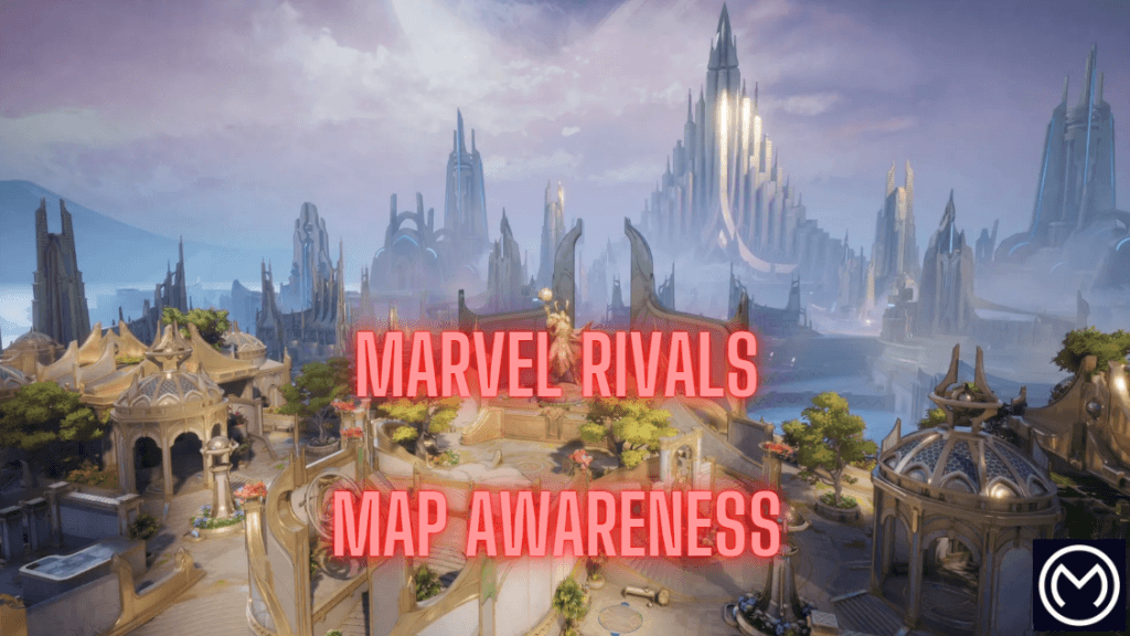 Marvel Rivals: Why Map Awareness Is Important To Win