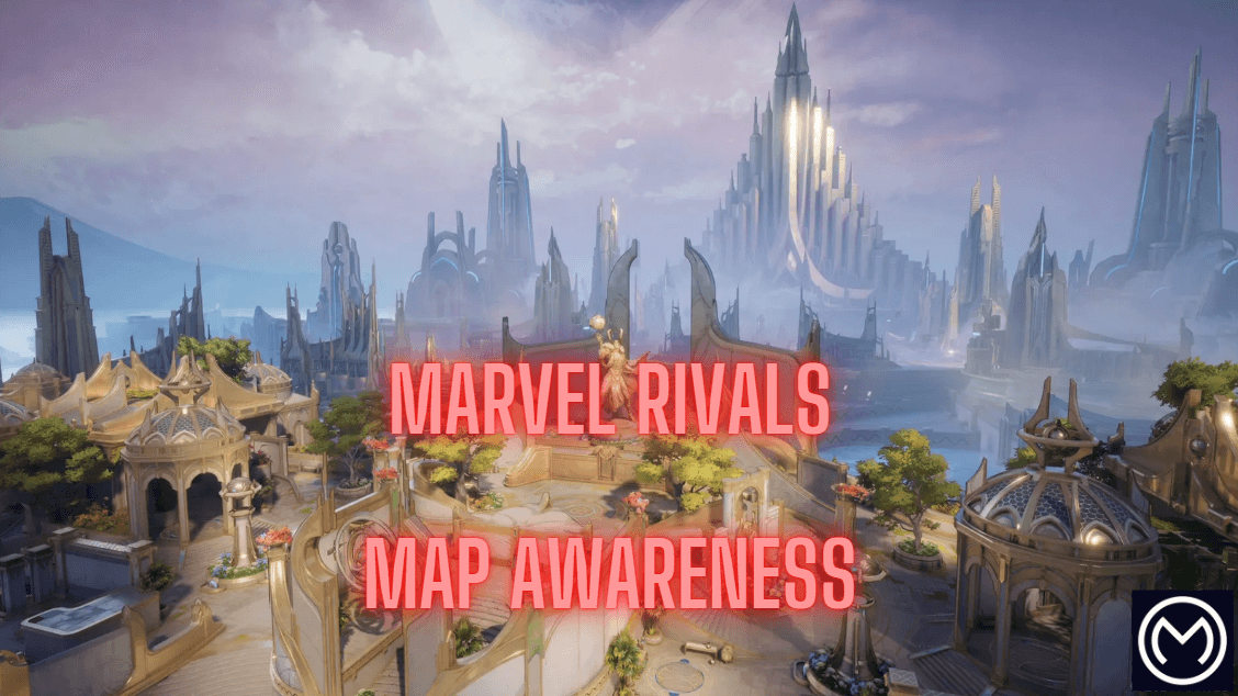 Marvel Rivals: Why Map Awareness Is Important To Win