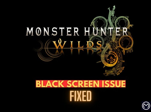 How To Fix Monster Hunter Wilds Black Screen Issue