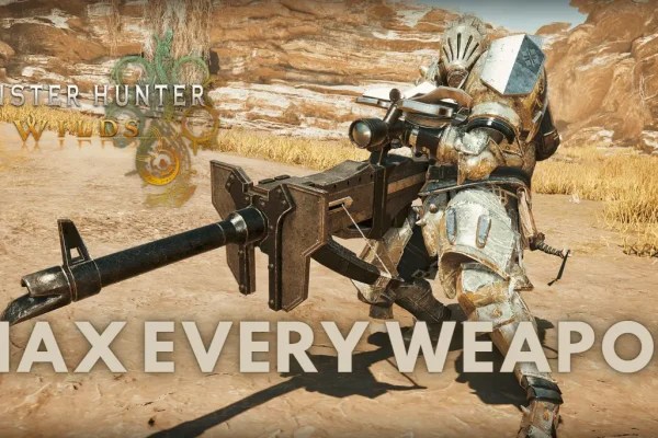 MHW - How You Can Max Every Weapon