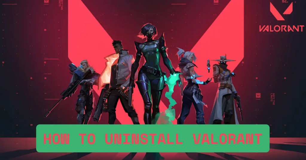 How To Uninstall Valorant?