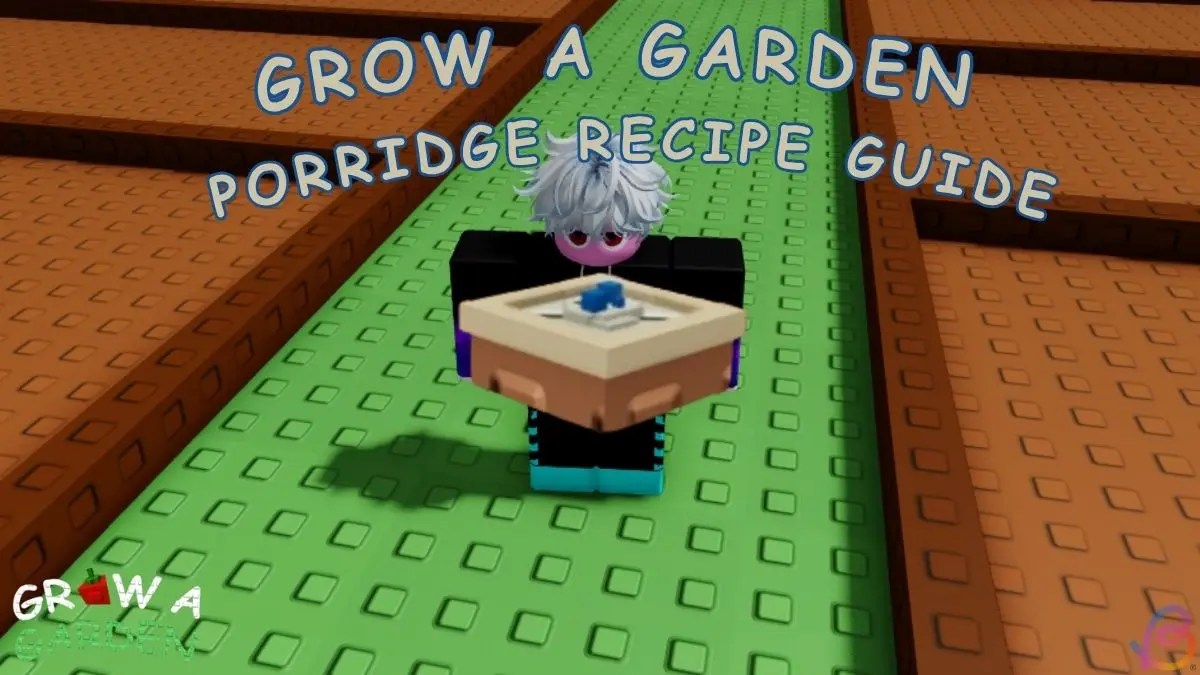 How To Make Porridge In Grow a Garden